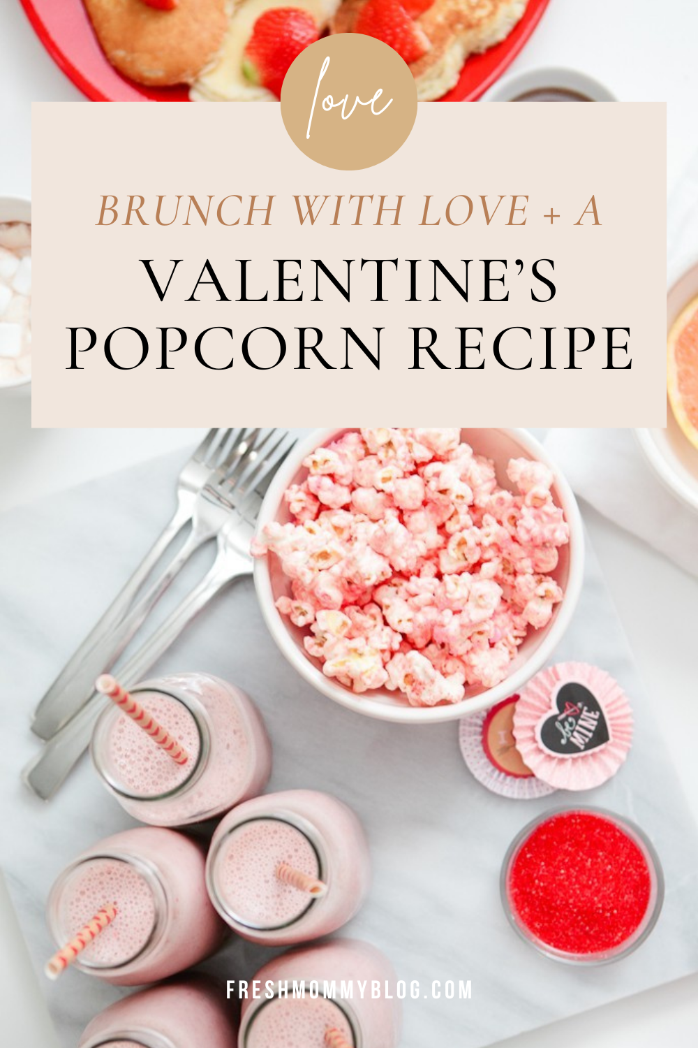 Valentine's Day Brunch that the entire family with love... complete with the cutest EASY heart shaped pancakes and strawberries, pink smoothies and a pink candied popcorn recipe!