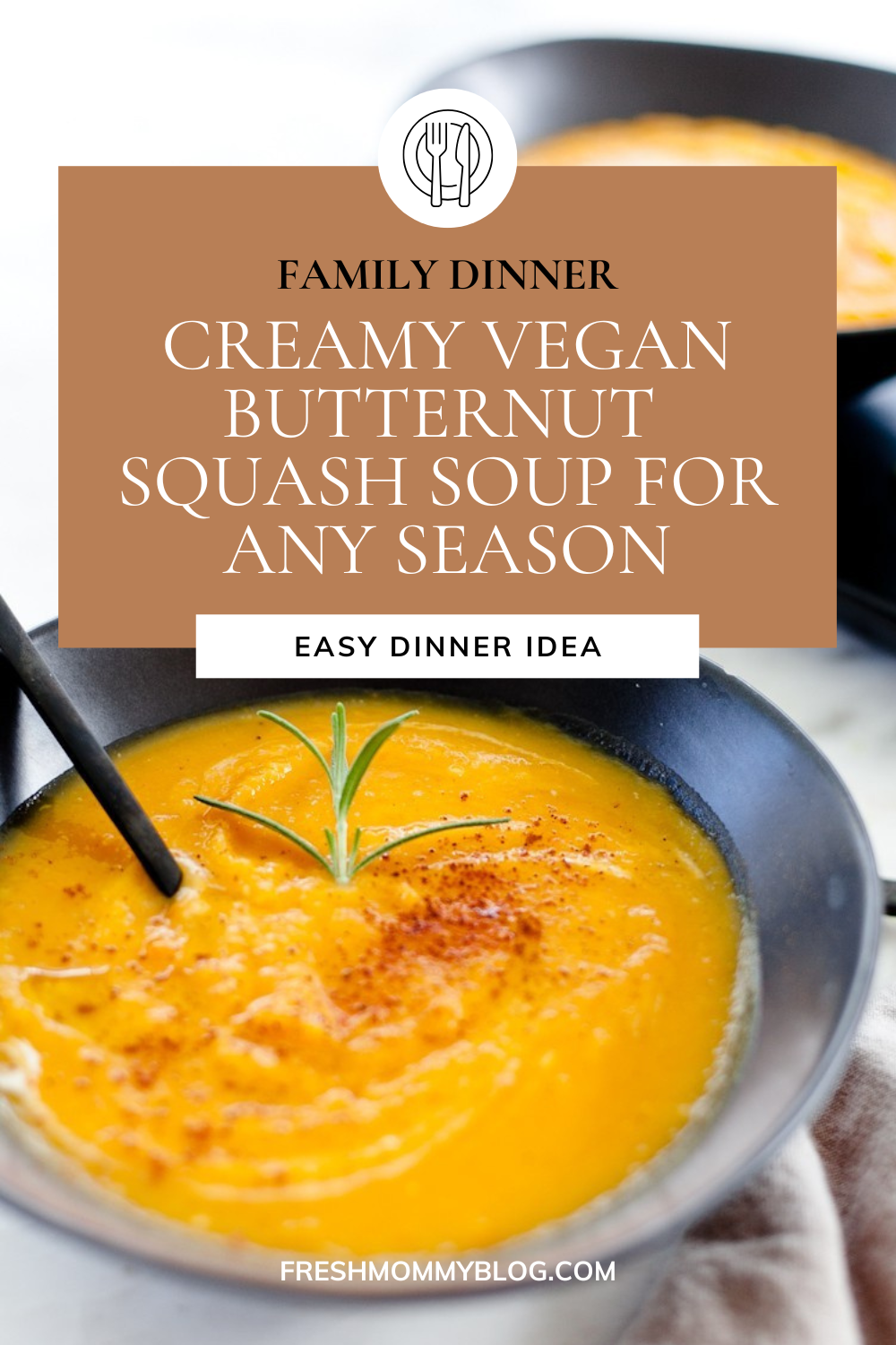 Family Dinner Idea Butternut Squash Soup for Any Season - Meal Idea.