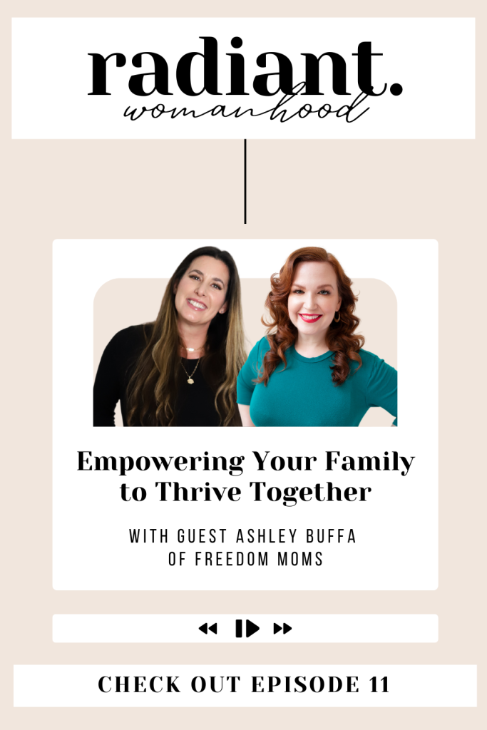 Empowering Your Family To Thrive Together, with Ashley Buffa of Freedom Moms