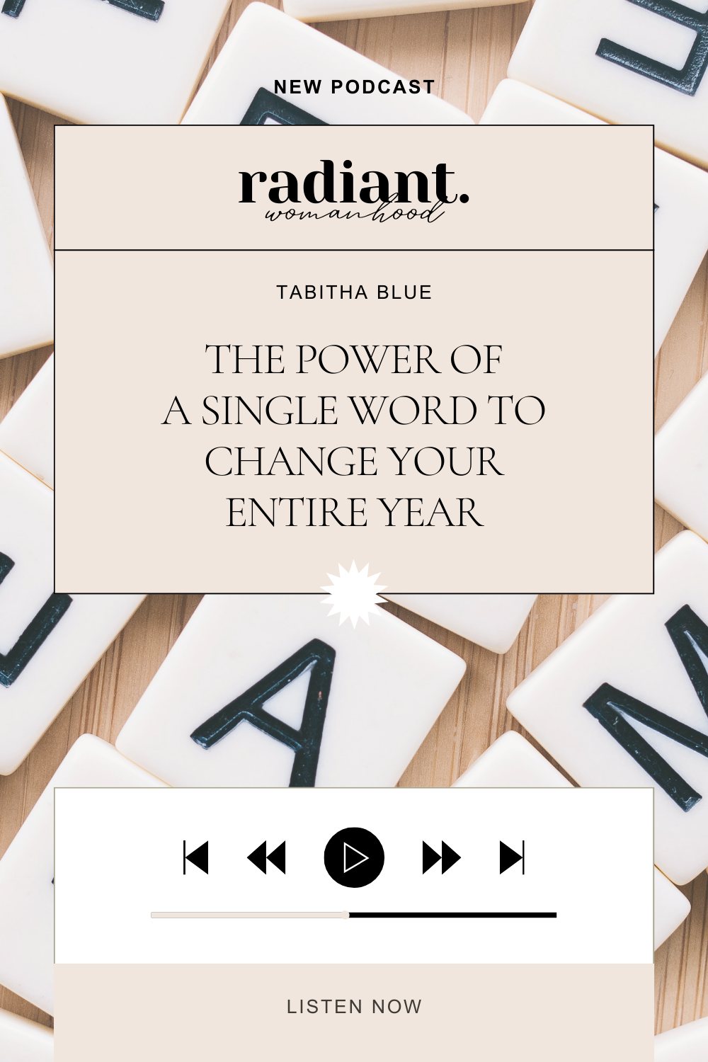 The Power Of a Single Word to Change Your Entire Year: Radiant Womanhood Podcast with Tabitha Blue