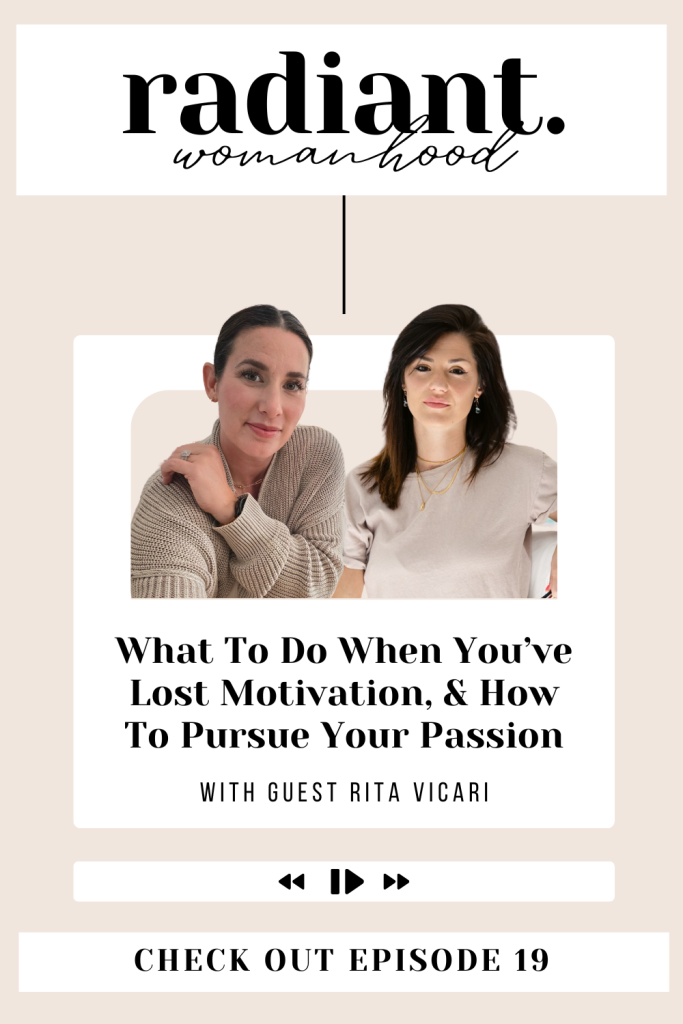 How To Pursue Your Passion and What To Do When You've Lost Motivation with Rita Vicari