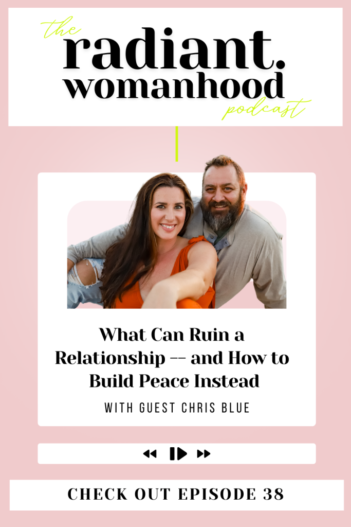 What Can Ruin A Relationship - And How to Build Peace Instead with Chris Blue