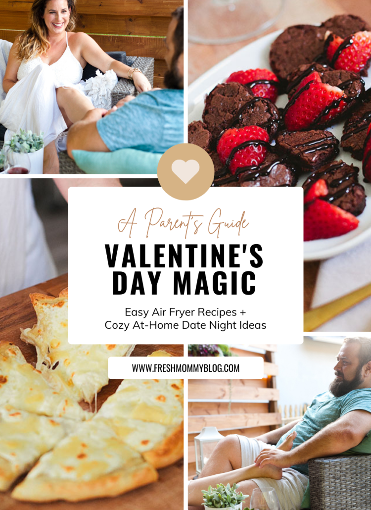 A parents guide to Valentines Day Magic. 5 Cozy at home date night ideas and 2 easy air fryer recipes.