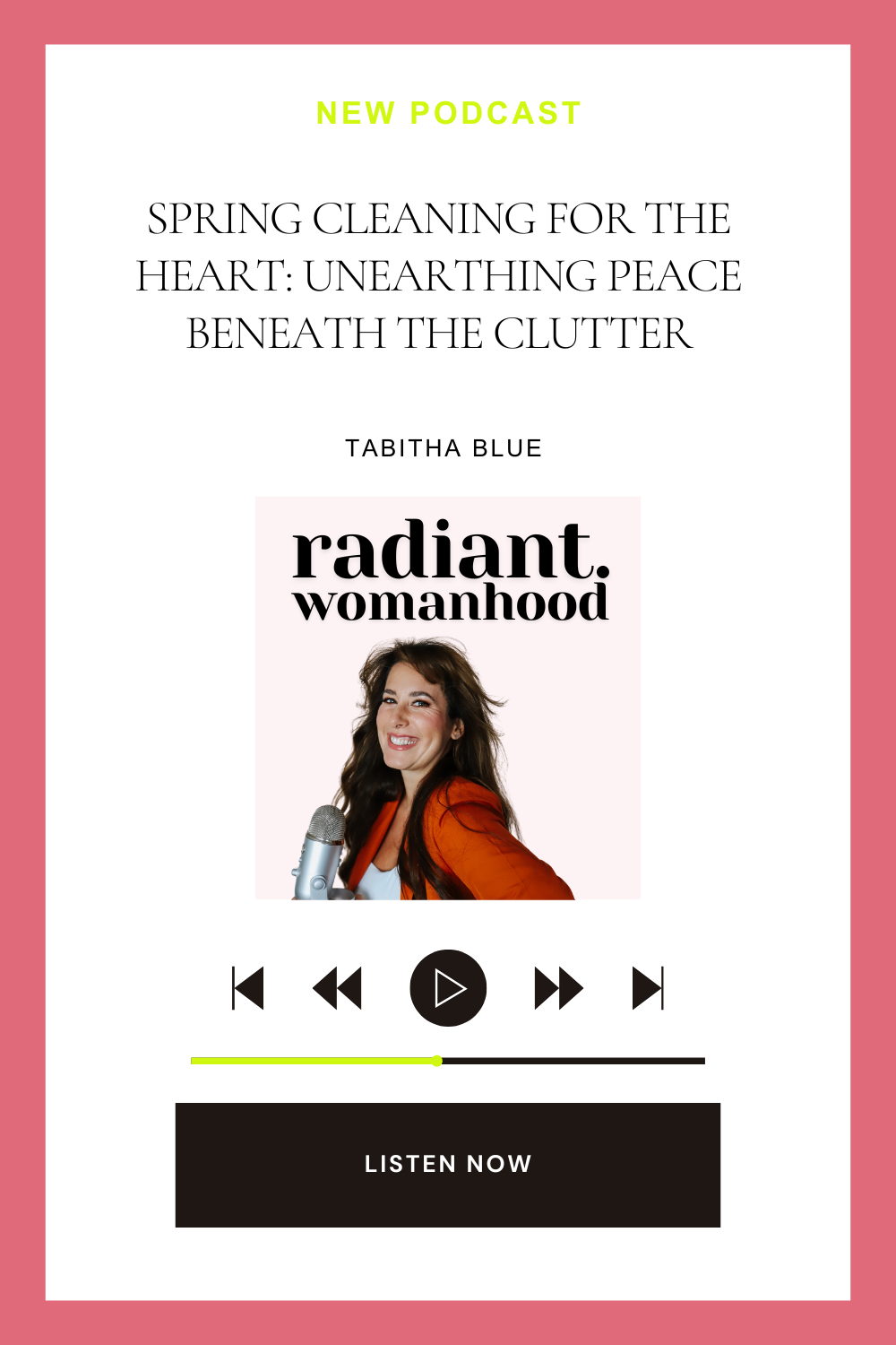 Spring Clean Your Heart 5 Steps to an Emotional Reset on Radiant Womanhood Podcast with Tabitha Blue Ep52