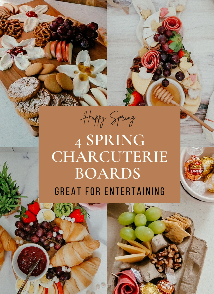 4 Spring Charcuterie Boards That Are Almost Too Pretty to Eat. Easy and Pretty Spring Entertaining food option.